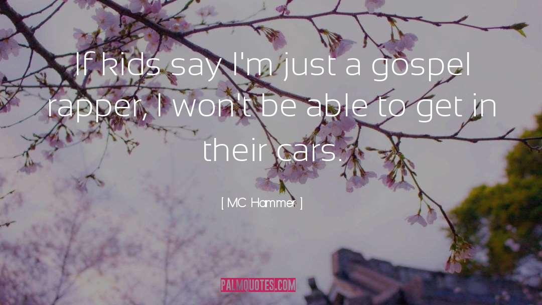 MC Hammer Quotes: If kids say I'm just