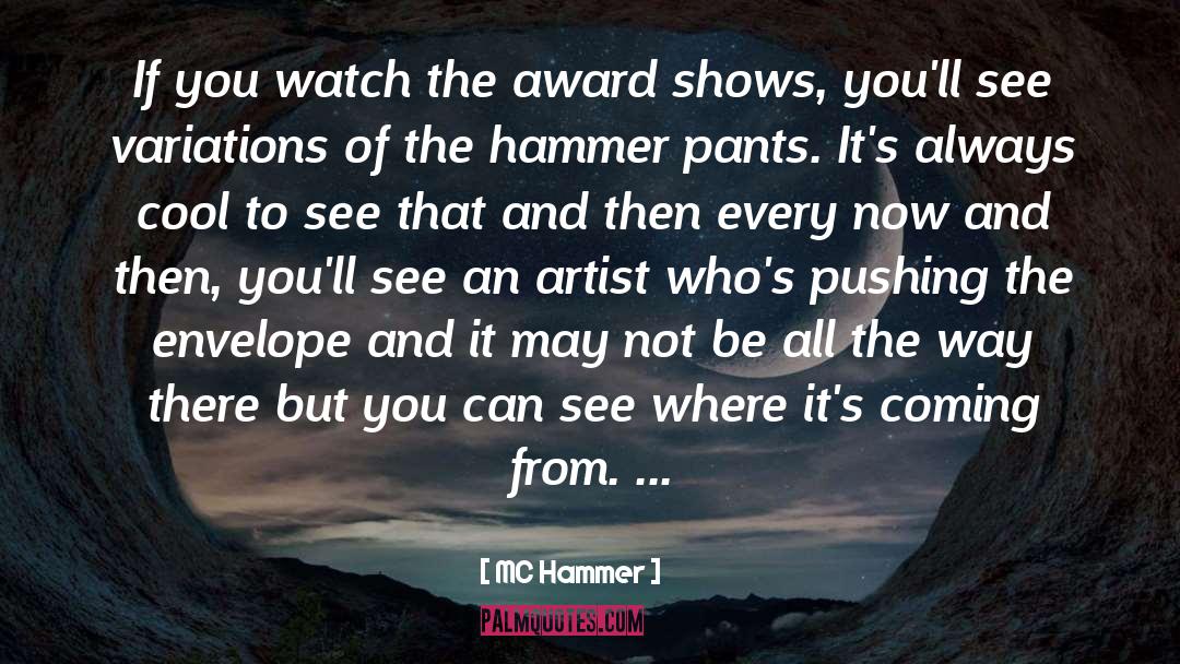 MC Hammer Quotes: If you watch the award