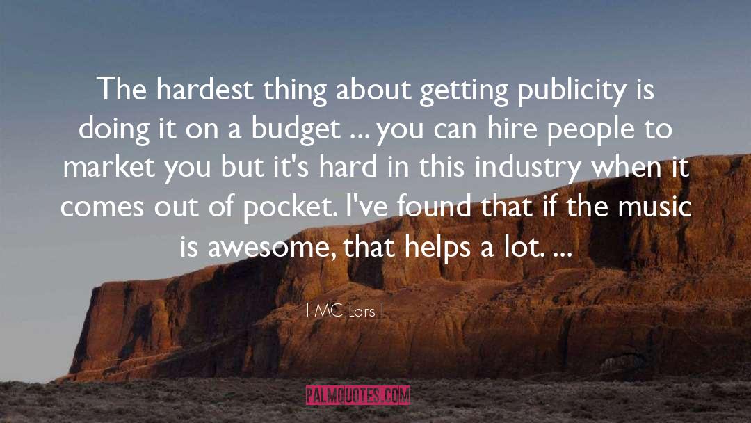 MC Lars Quotes: The hardest thing about getting