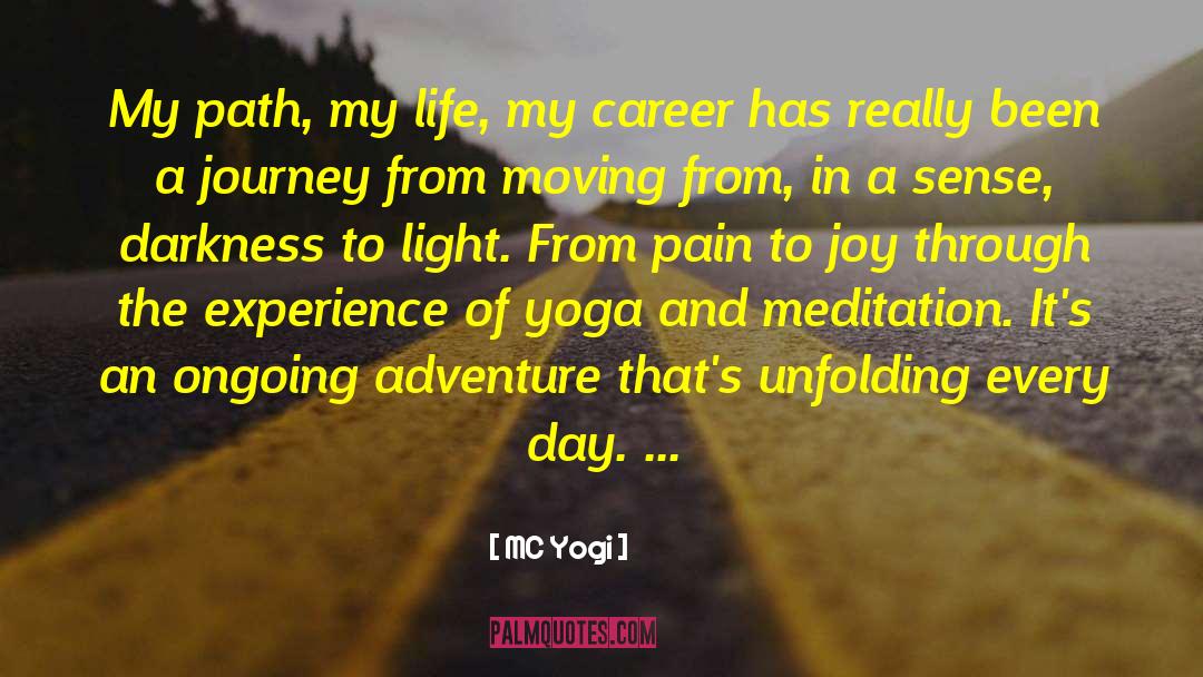 MC Yogi Quotes: My path, my life, my