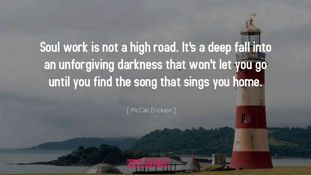 McCall Erickson Quotes: Soul work is not a