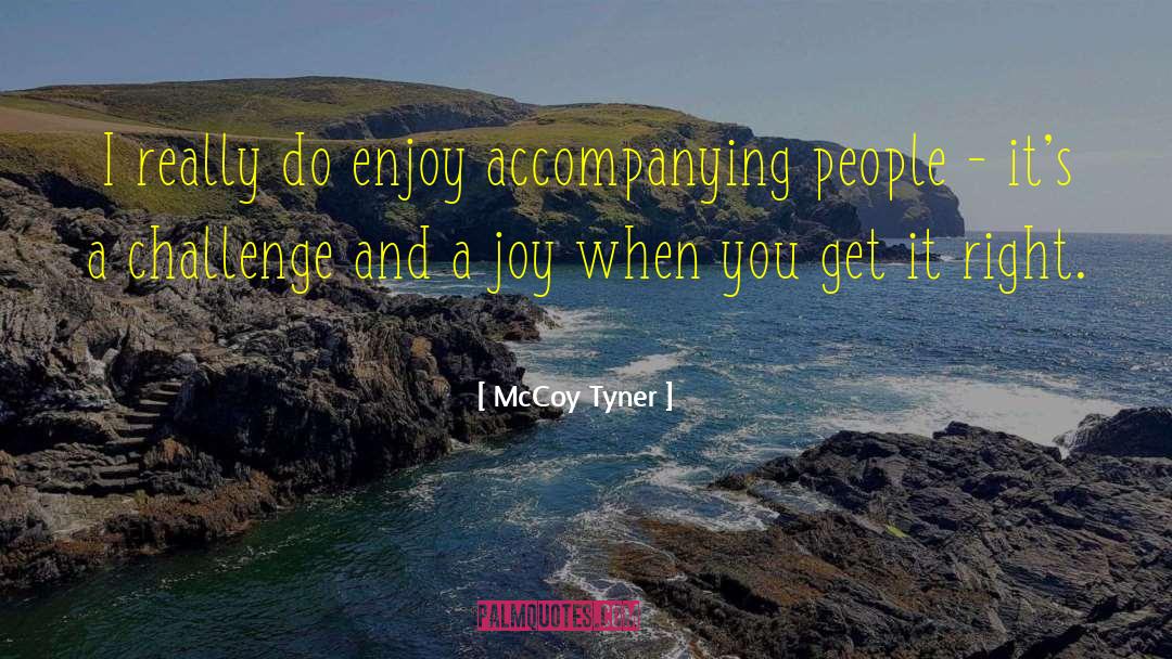 McCoy Tyner Quotes: I really do enjoy accompanying