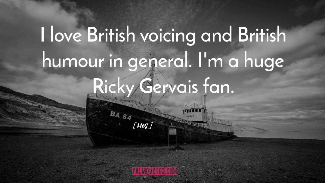 McG Quotes: I love British voicing and