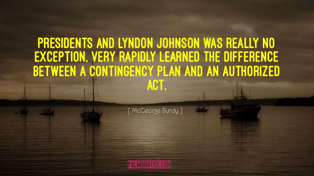 McGeorge Bundy Quotes: Presidents and Lyndon Johnson was