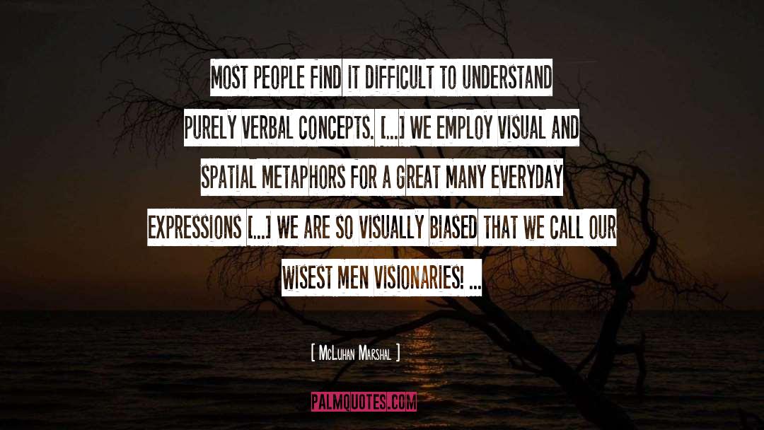 McLuhan Marshal Quotes: Most people find it difficult