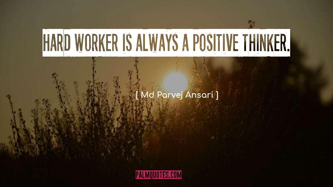 Md Parvej Ansari Quotes: Hard worker is always a