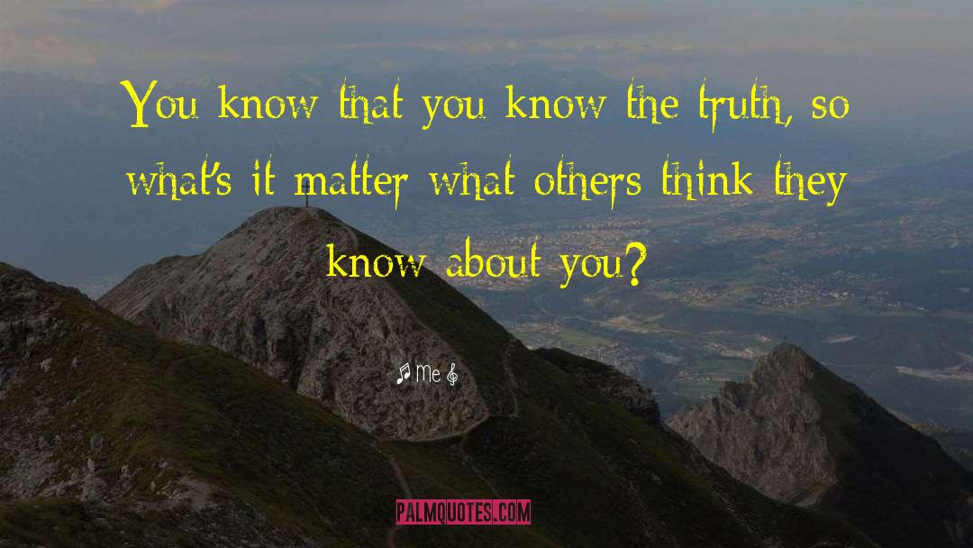 Me Quotes: You know that you know