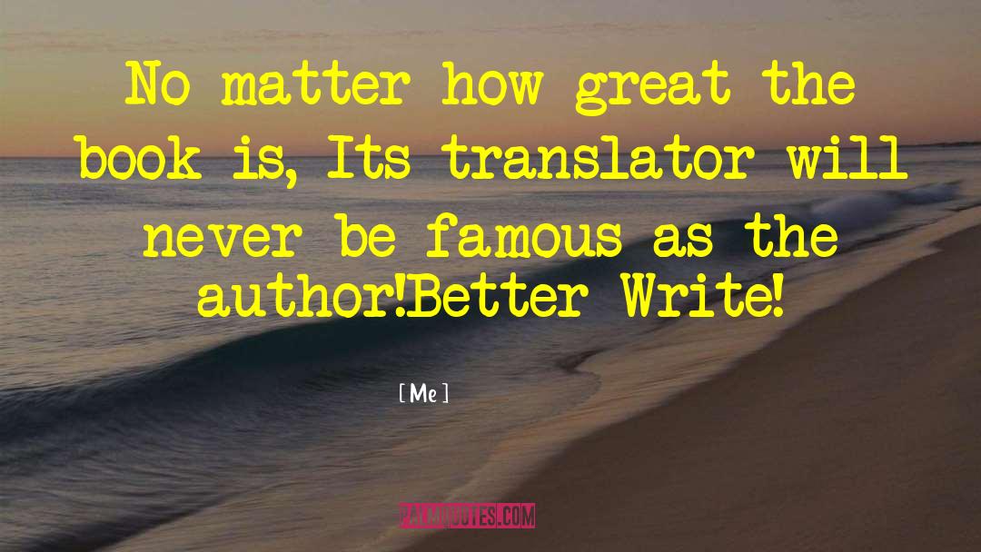 Me Quotes: No matter how great the