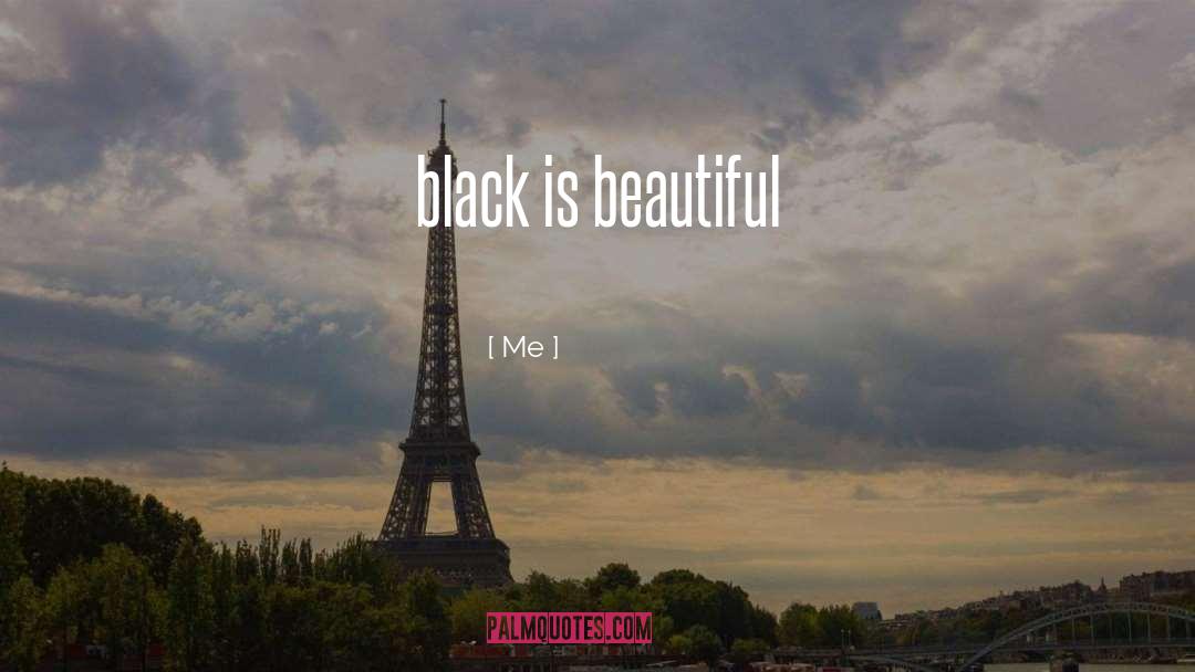 Me Quotes: black is beautiful