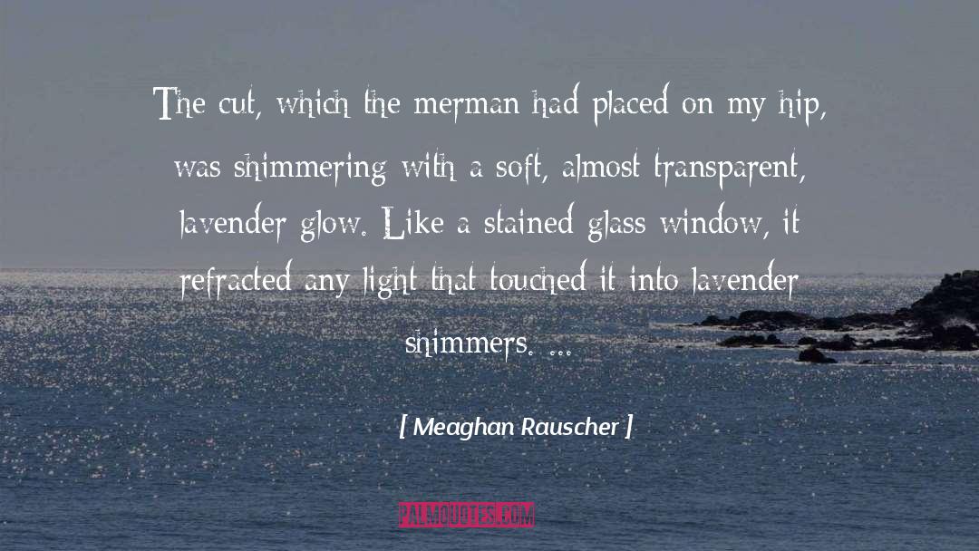 Meaghan Rauscher Quotes: The cut, which the merman