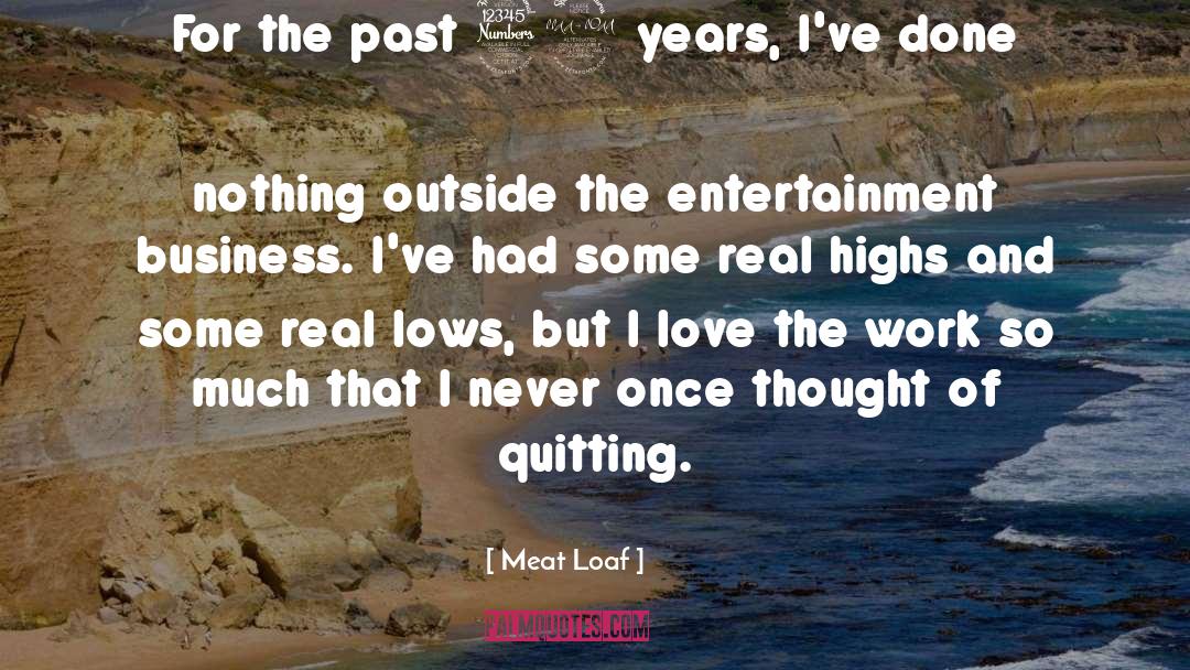 Meat Loaf Quotes: For the past 32 years,