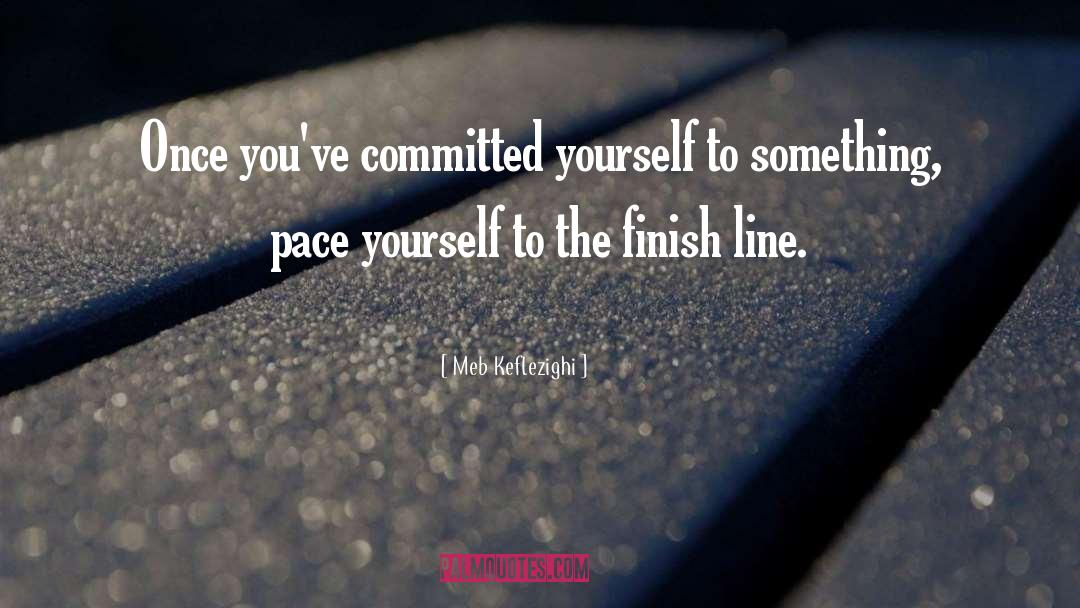 Meb Keflezighi Quotes: Once you've committed yourself to