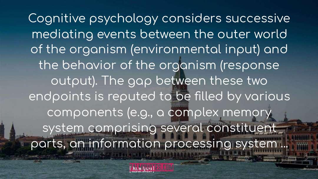 Mecca Chiesa Quotes: Cognitive psychology considers successive mediating