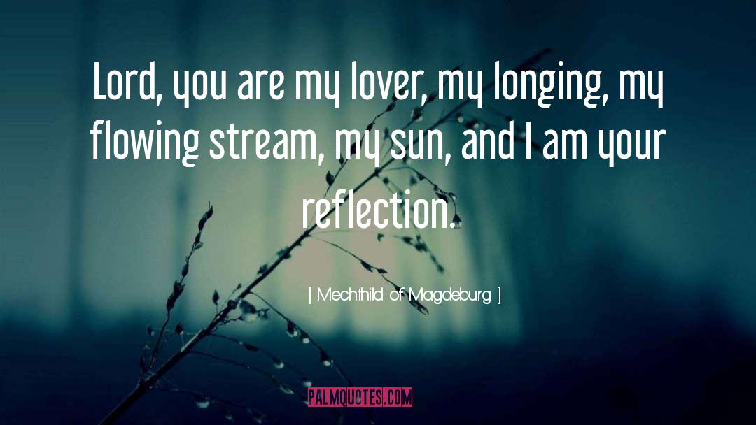Mechthild Of Magdeburg Quotes: Lord, you are my lover,