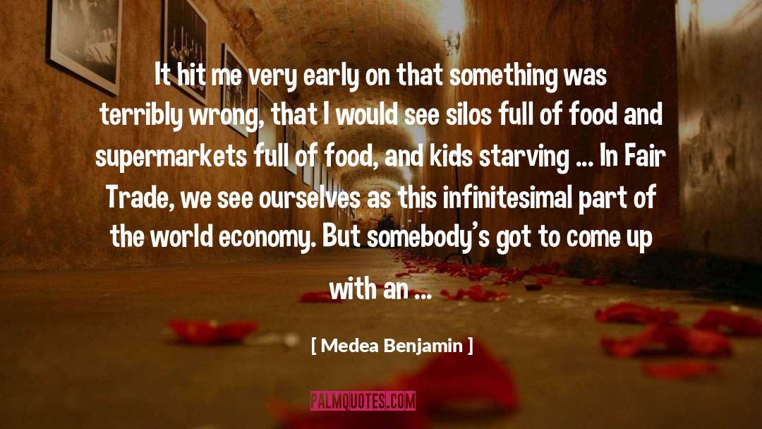 Medea Benjamin Quotes: It hit me very early