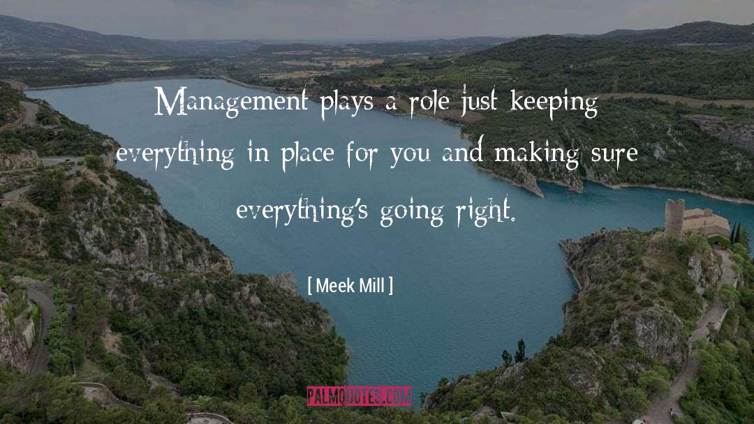 Meek Mill Quotes: Management plays a role just