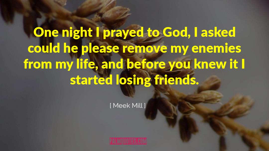 Meek Mill Quotes: One night I prayed to