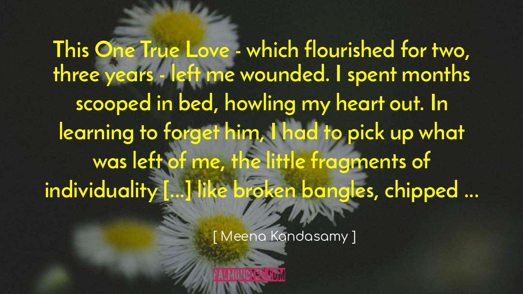 Meena Kandasamy Quotes: This One True Love -