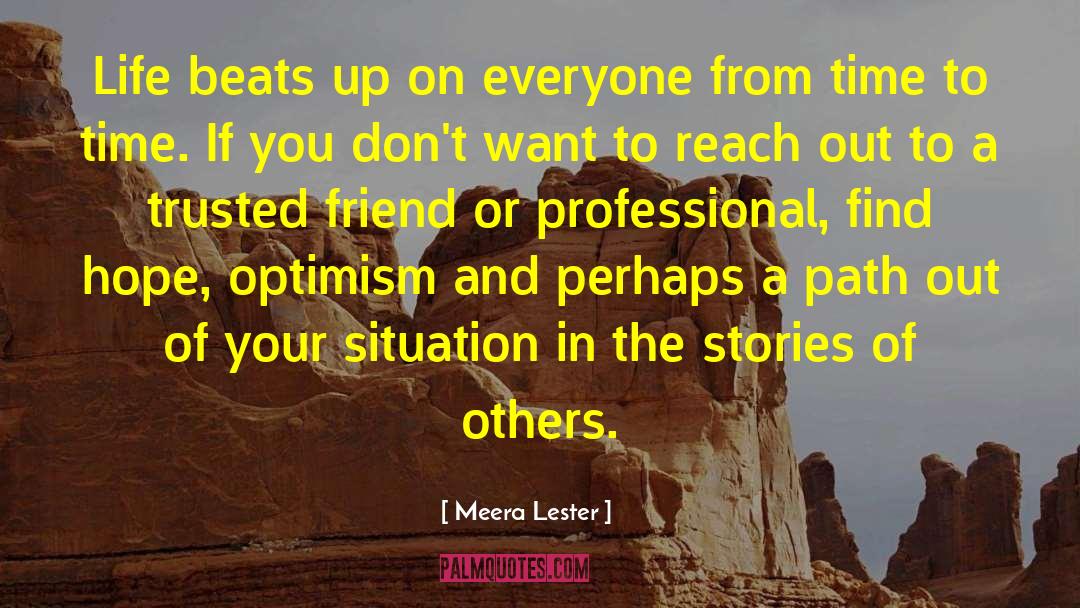 Meera Lester Quotes: Life beats up on everyone