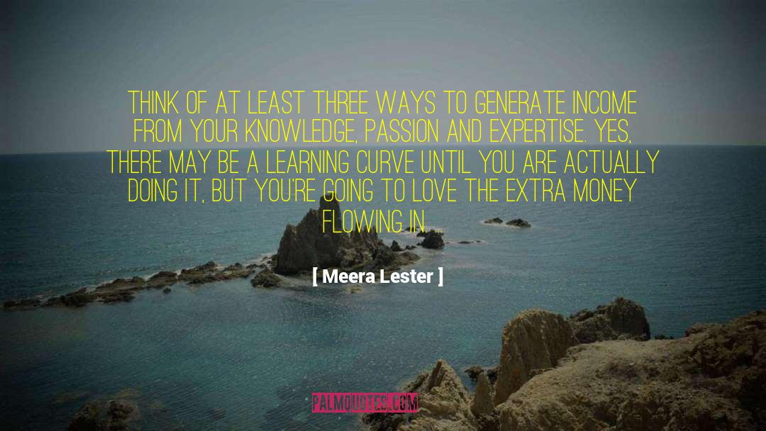 Meera Lester Quotes: Think of at least three