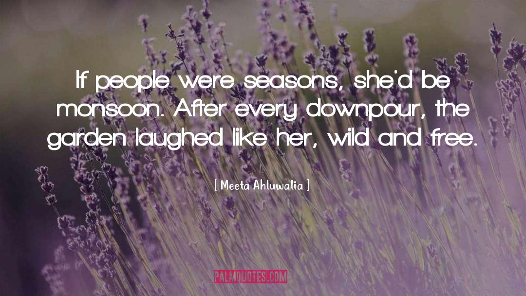Meeta Ahluwalia Quotes: If people were seasons, she'd