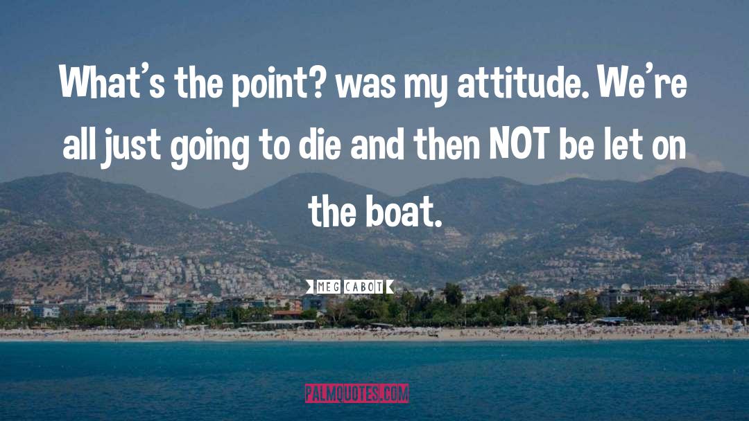 Meg Cabot Quotes: What's the point? was my