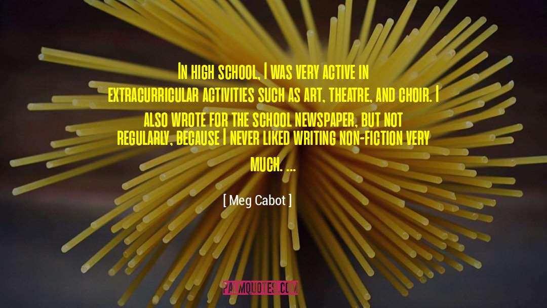 Meg Cabot Quotes: In high school, I was