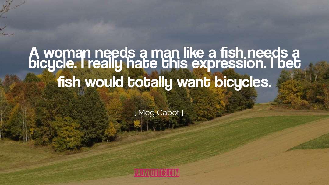 Meg Cabot Quotes: A woman needs a man