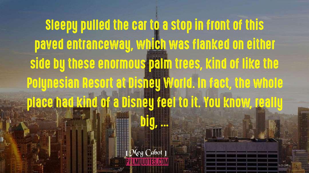 Meg Cabot Quotes: Sleepy pulled the car to