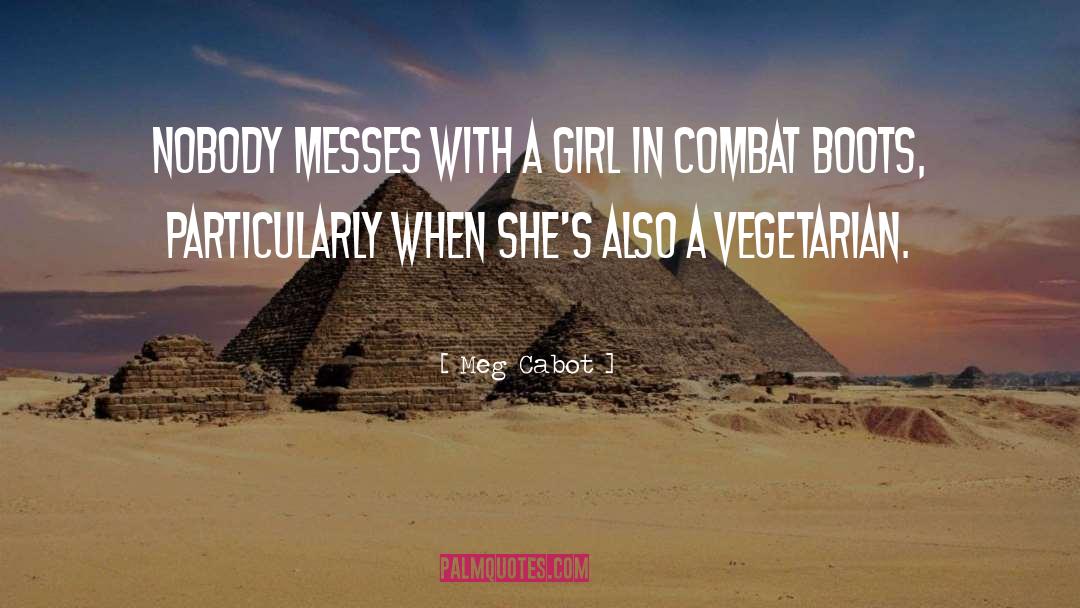 Meg Cabot Quotes: Nobody messes with a girl