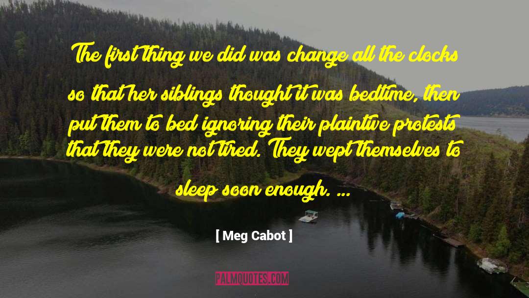 Meg Cabot Quotes: The first thing we did