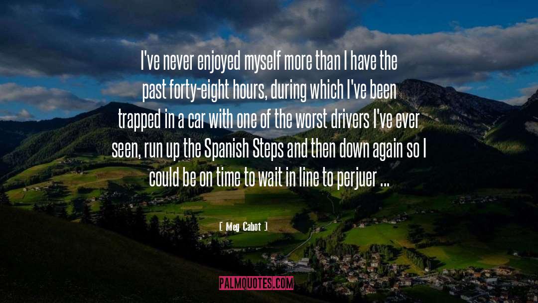 Meg Cabot Quotes: I've never enjoyed myself more