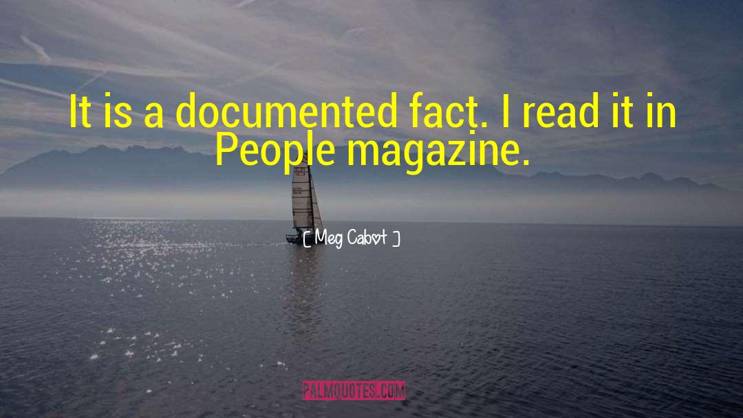 Meg Cabot Quotes: It is a documented fact.