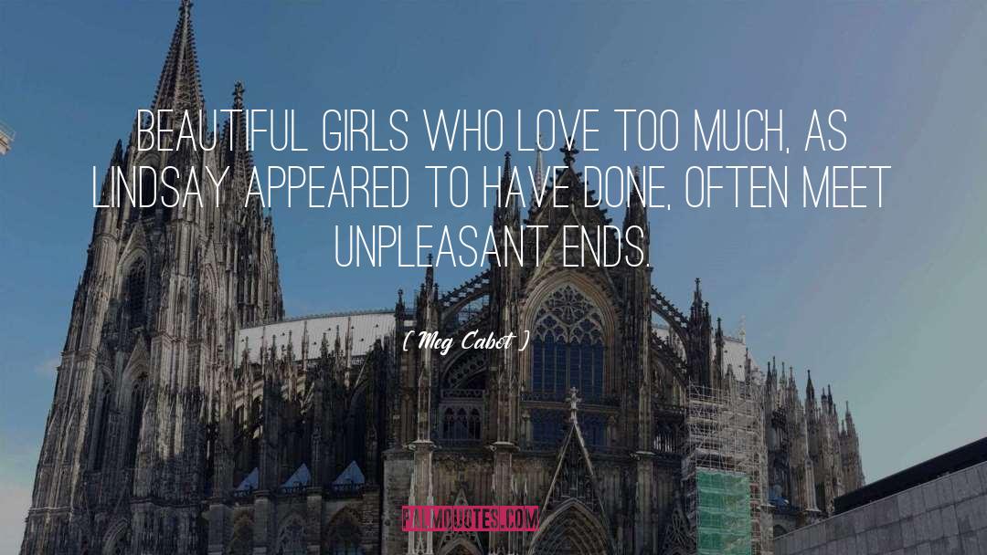 Meg Cabot Quotes: Beautiful girls who love too