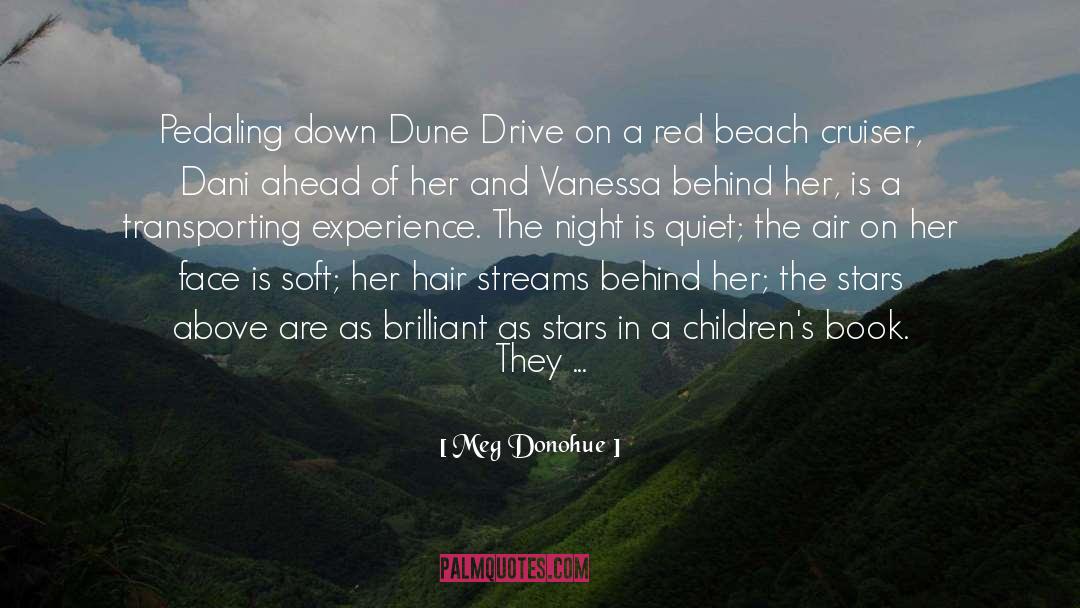 Meg Donohue Quotes: Pedaling down Dune Drive on