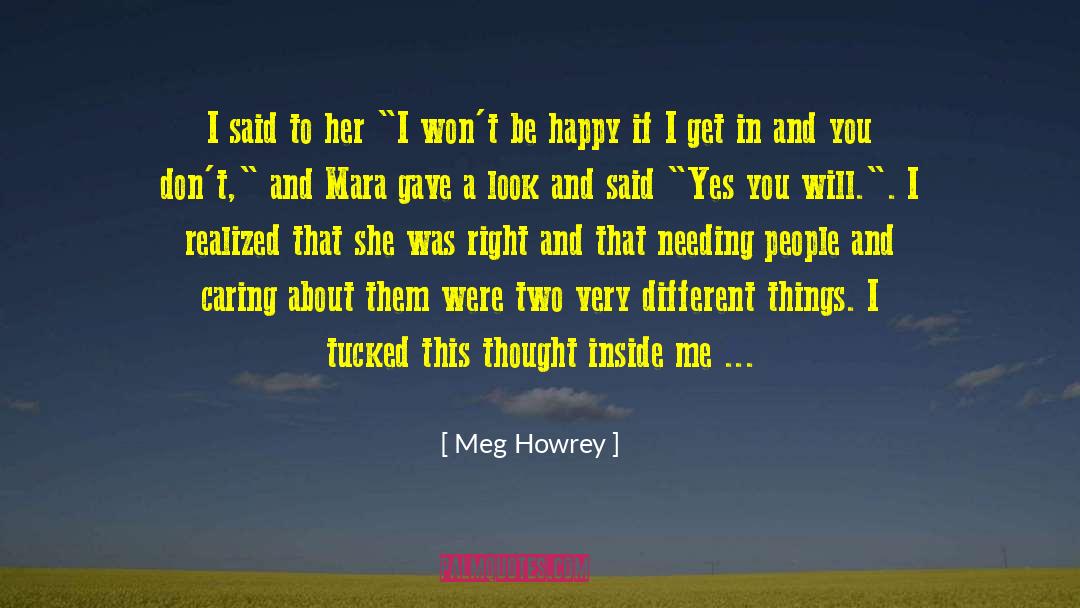 Meg Howrey Quotes: I said to her 