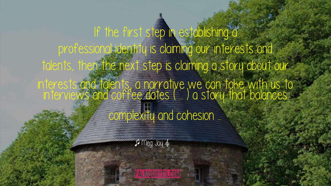 Meg Jay Quotes: If the first step in