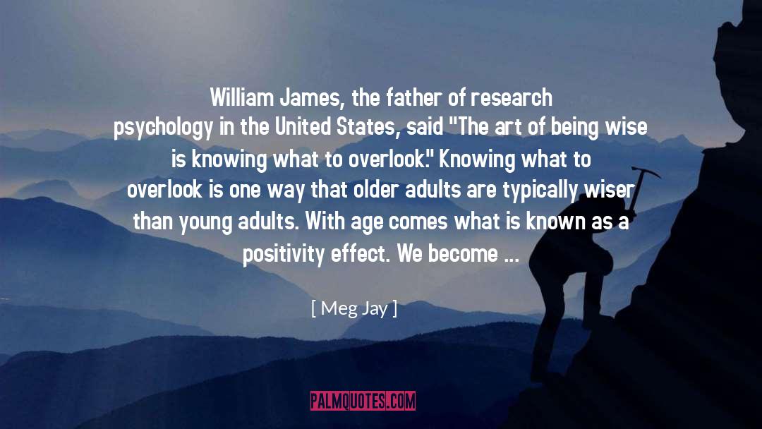 Meg Jay Quotes: William James, the father of