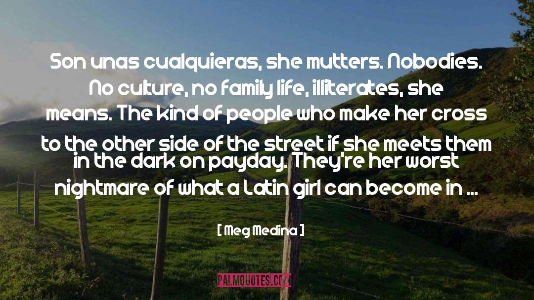 Meg Medina Quotes: Son unas cualquieras, she mutters.