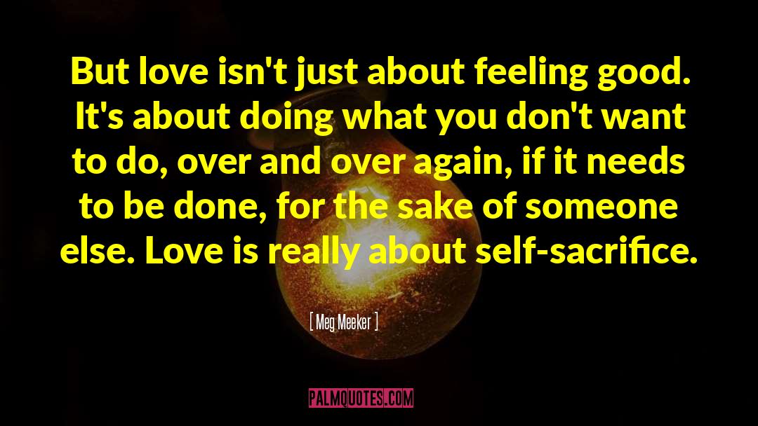 Meg Meeker Quotes: But love isn't just about