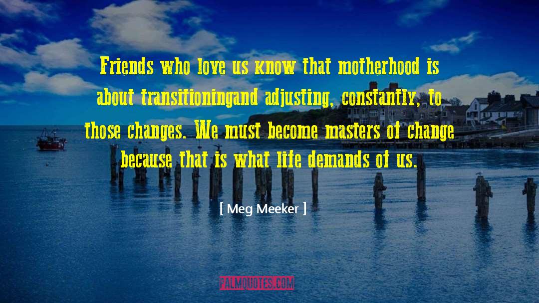 Meg Meeker Quotes: Friends who love us know