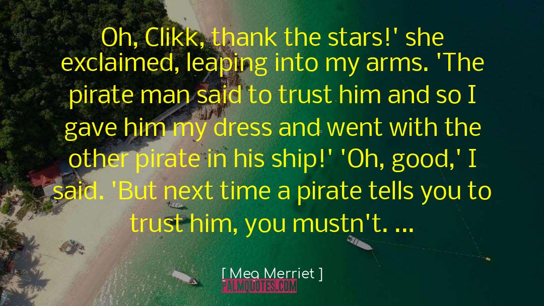 Meg Merriet Quotes: Oh, Clikk, thank the stars!'