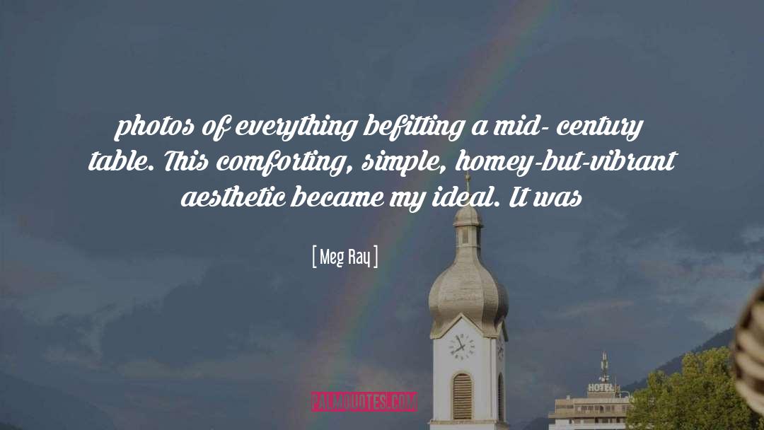 Meg Ray Quotes: photos of everything befitting a