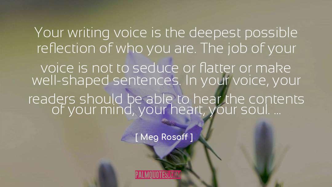 Meg Rosoff Quotes: Your writing voice is the