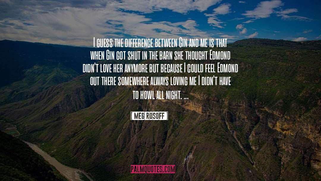 Meg Rosoff Quotes: I guess the difference between