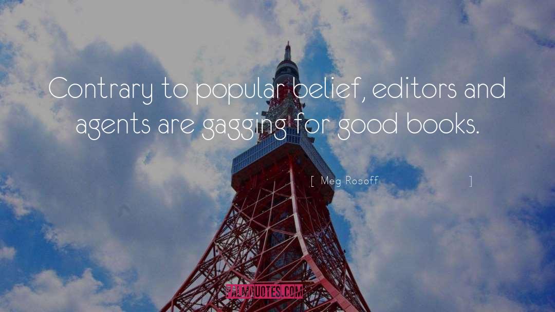 Meg Rosoff Quotes: Contrary to popular belief, editors