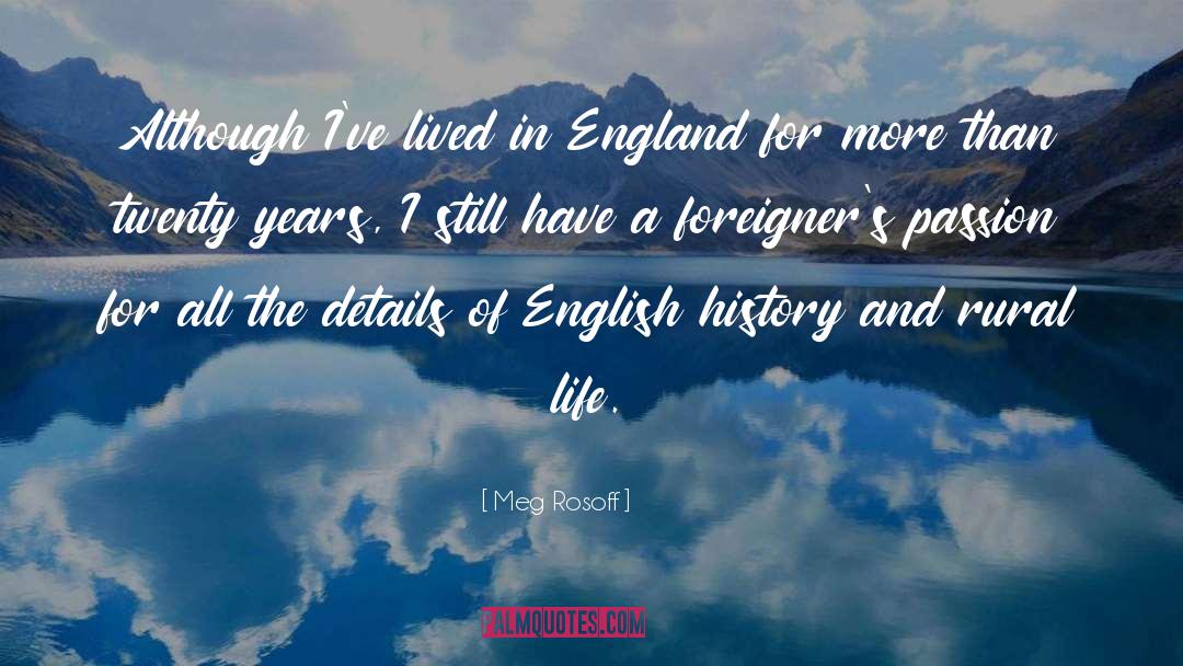 Meg Rosoff Quotes: Although I've lived in England