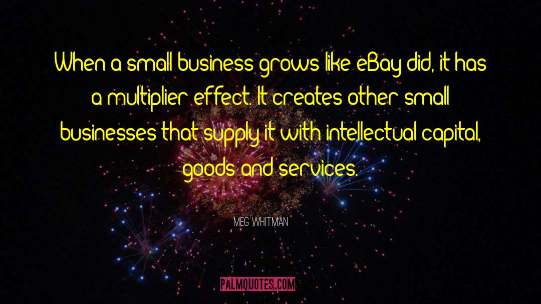 Meg Whitman Quotes: When a small business grows