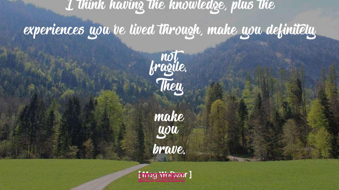 Meg Wolitzer Quotes: I think having the knowledge,