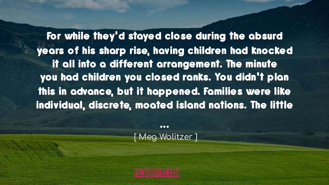 Meg Wolitzer Quotes: For while they'd stayed close